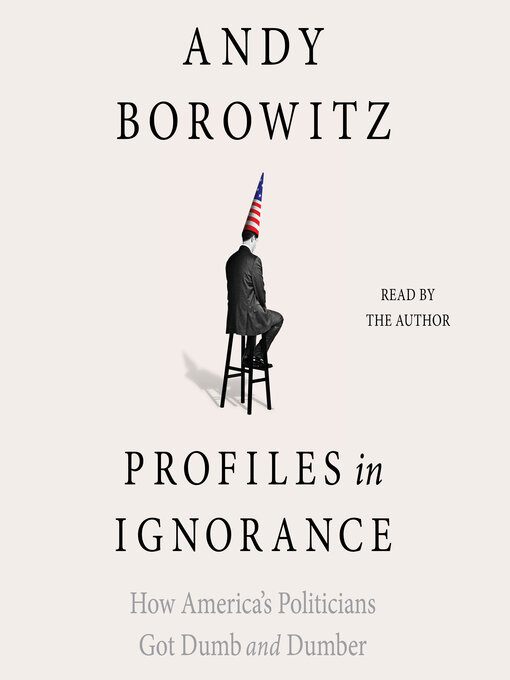 Title details for Profiles in Ignorance by Andy Borowitz - Wait list